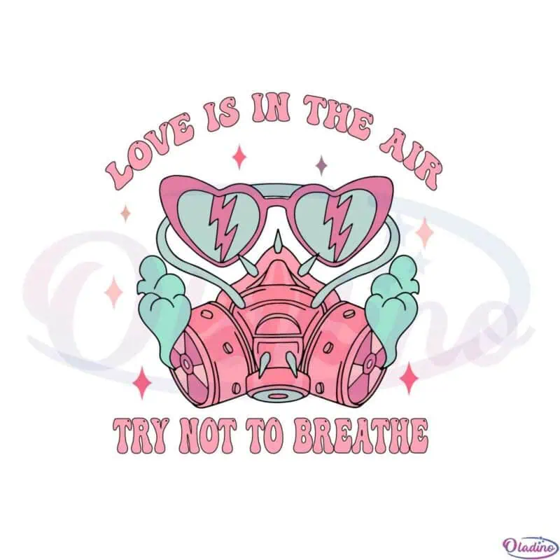 love-is-in-the-air-try-not-to-breathe-valentines-day-svg