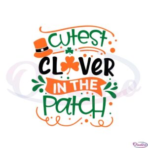 cutest-clover-in-the-patch-funny-shamrock-st-patricks-day-svg