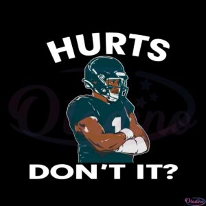 jalen-hurts-hurts-dont-it-svg-for-cricut-sublimation-files