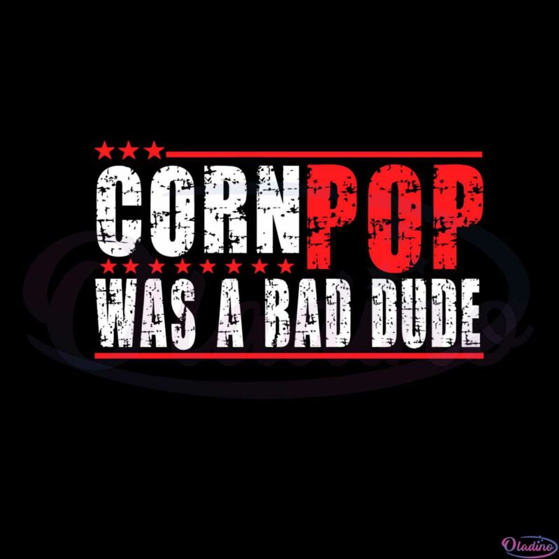 joe-biden-corn-pop-was-a-bad-dude-svg-graphic-designs-files