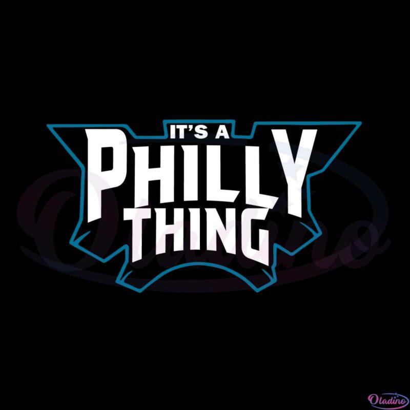 its-a-philly-thing-svg-best-graphic-designs-cutting-files