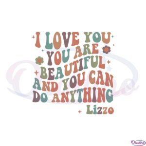 you-are-special-lizzo-tour-lizzo-quote-svg-cutting-files