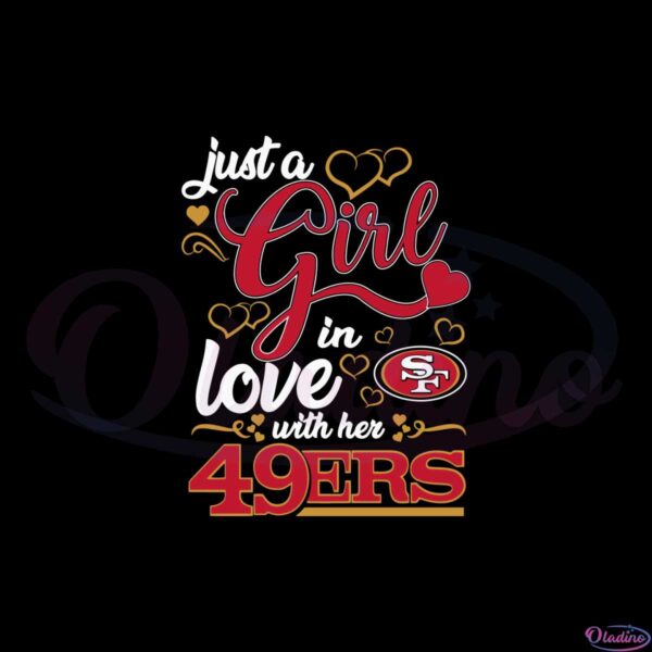 just-a-girl-in-love-with-her-49ers-svg-graphic-designs-files