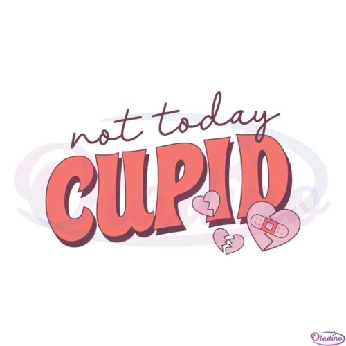 not-today-cupid-antivalentines-day-svg-graphic-designs-files