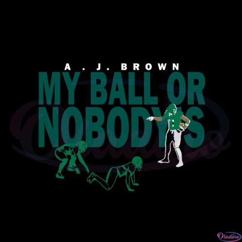 a-j-brown-my-ball-or-nobodys-svg-for-cricut-sublimation-files