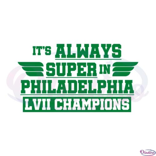 its-always-super-in-philadelphia-lvii-champions-svg-cutting-files