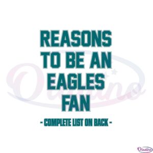 reasons-to-be-an-eagles-fans-complete-list-on-back-svg