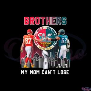 brothers-travis-kelce-and-jason-kelce-my-mom-cant-lose-png