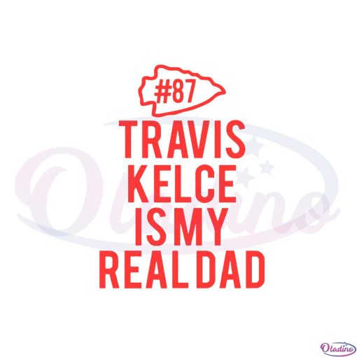 travis-kelce-is-my-real-dad-svg-files-for-cricut-sublimation-files