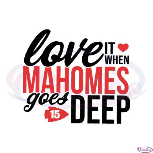 love-it-when-mahomes-goes-deep-svg