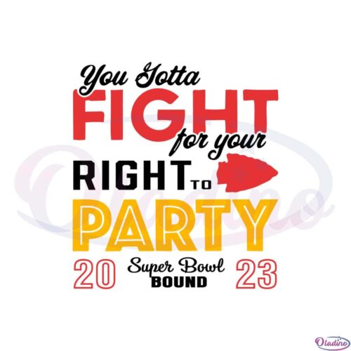 you-gotta-fight-for-your-right-to-party-svg-super-bowl-2023