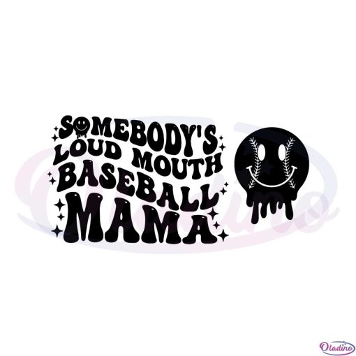 somebodys-loud-mouth-baseball-mama-melting-smile-svg