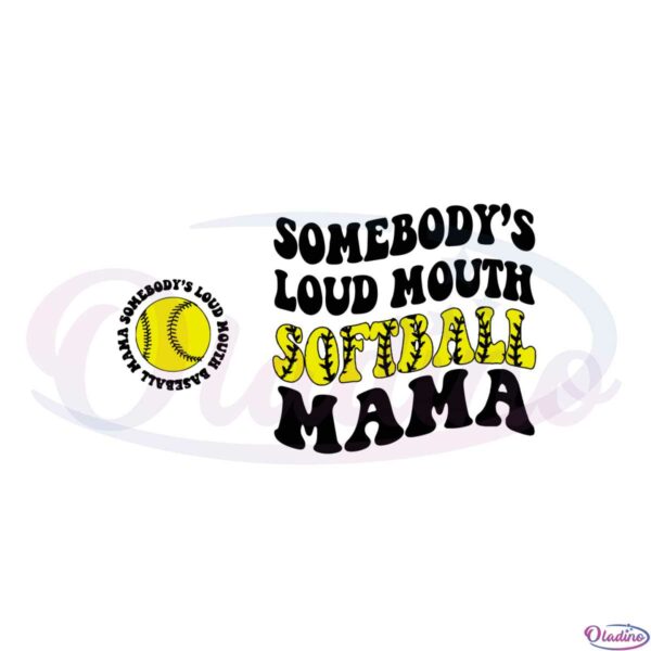 somebodys-loud-mouth-softball-mama-svg-cutting-files