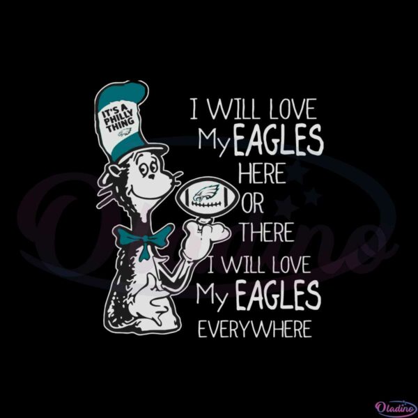 dr-seuss-its-a-philly-thing-i-will-love-my-philadelphia-eagles-svg