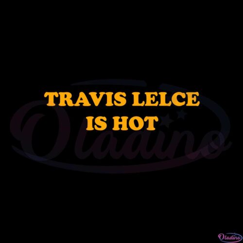 travis-kelce-is-hot-svg-best-graphic-designs-cutting-files