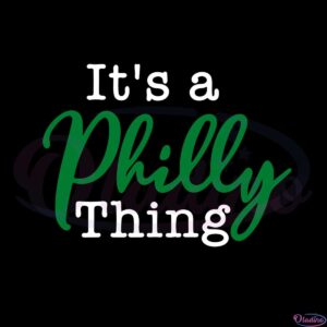 its-a-philly-thing-philadelphia-eagles-football-svg-cutting-files