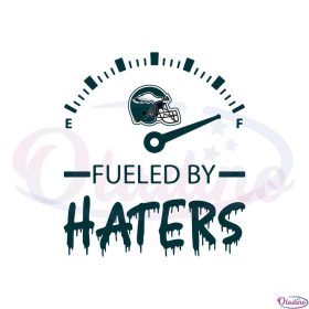 Philadelphia Eagles Fueled By Haters Svg Graphic Designs Files - Oladino