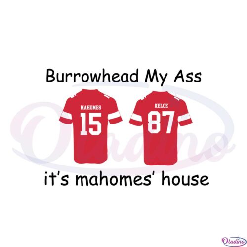 2023-patrick-mahomes-and-travis-kelce-burrowhead-my-ass-svg