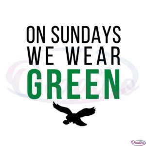 on-sundays-we-wear-green-philadelphia-eagles-fans-svg