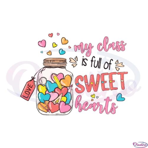 valentines-day-my-class-is-full-of-sweet-hearts-teacher-svg