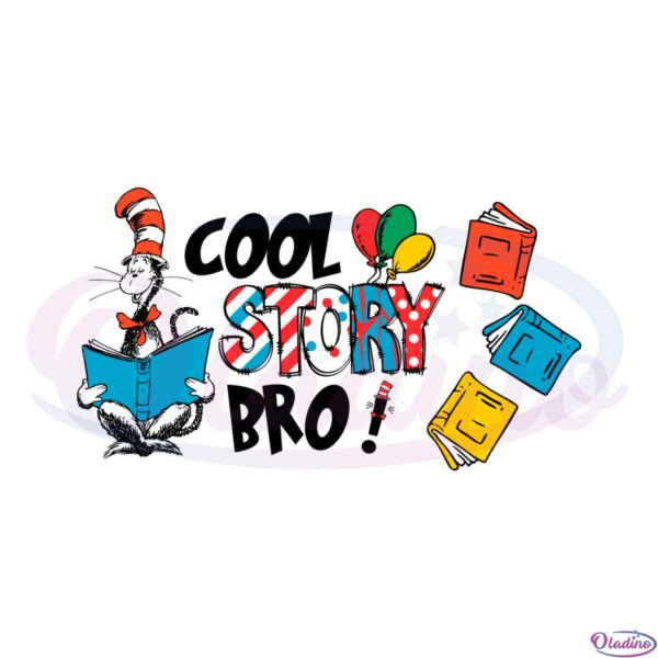 dr-suess-day-cool-story-bro-svg-for-cricut-sublimation-files