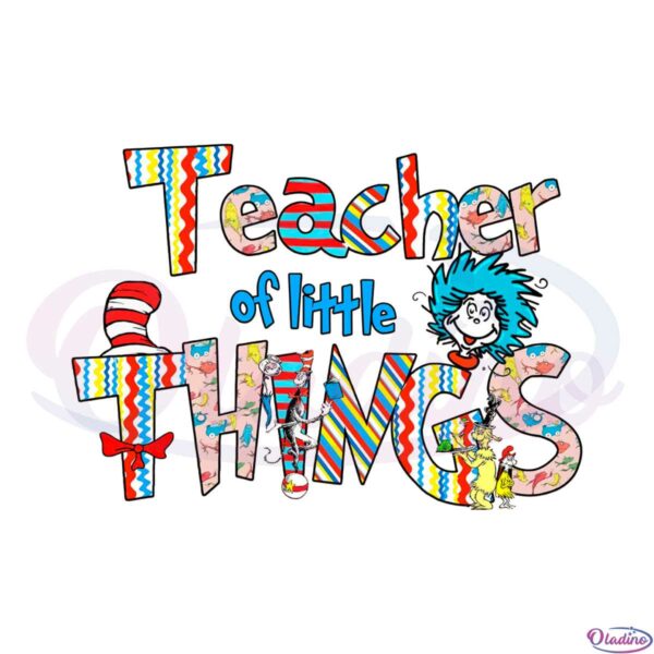 teacher-of-little-things-kindergarten-teacher-dr-seuss-day-png