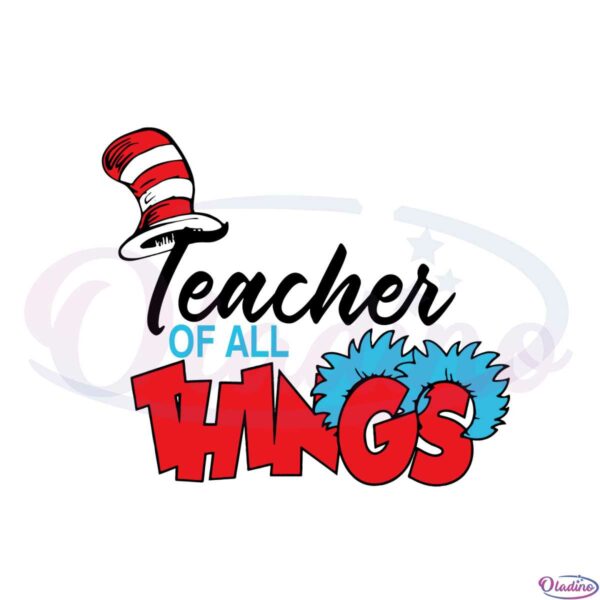 teacher-of-all-things-dr-seuss-day-svg-graphic-designs-files