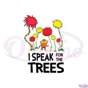 i-speak-for-the-trees-svg-best-graphic-designs-cutting-files