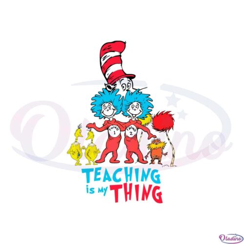 teaching-is-my-thing-dr-seuss-teacher-svg-cutting-files