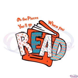 oh-the-places-you-will-go-when-you-read-happy-dr-seuss-day-svg