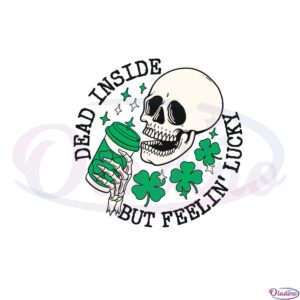 dead-inside-but-feelin-lucky-st-patrick-day-skeleton-svg