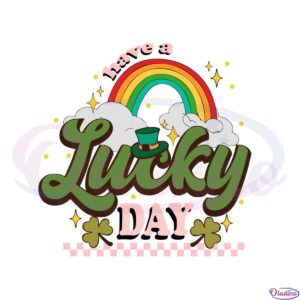 have-a-lucky-day-rainbow-lucky-st-patricks-day-svg-cutting-files