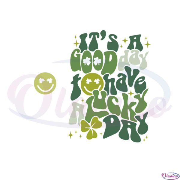 its-a-good-day-to-have-a-lucky-day-st-patricks-day-lucky-clover-svg