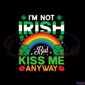 st-patricks-day-celebration-im-not-irish-but-kiss-me-anyway-svg