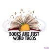 books-are-just-word-tacos-svg-files-for-cricut-sublimation-files