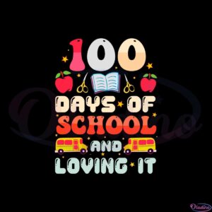 100-days-of-school-and-loving-it-svg-graphic-designs-files