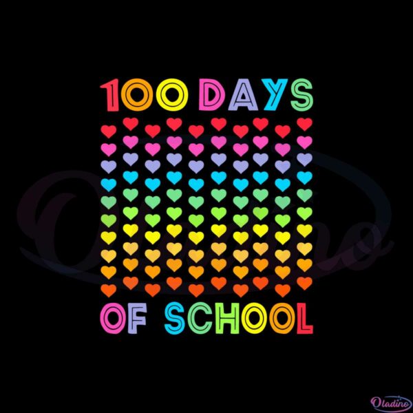 cute-100-days-of-school-and-still-loving-it-hearts-svg-cutting-files