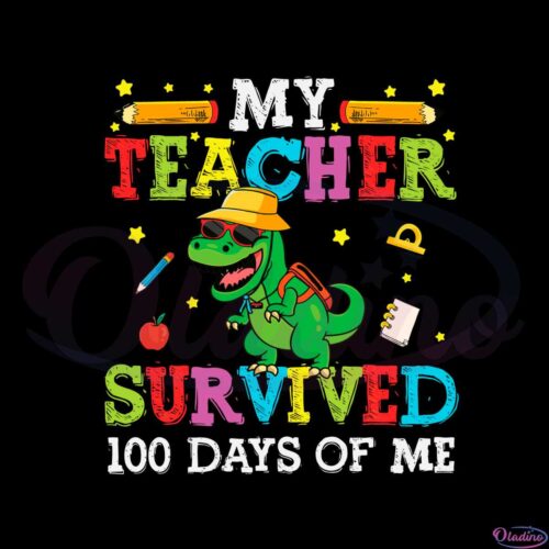 my-teacher-survived-100-days-of-me-funny-100-days-of-school-svg