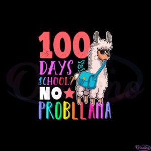 100-days-of-school-no-probllama-llama-happy-100th-day-svg