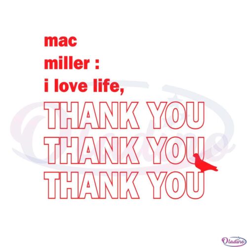 mac-i-love-life-thank-you-mac-miller-svg-graphic-designs-files