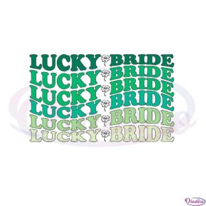 st-patricks-day-bachelorette-party-lucky-and-bride-svg-file