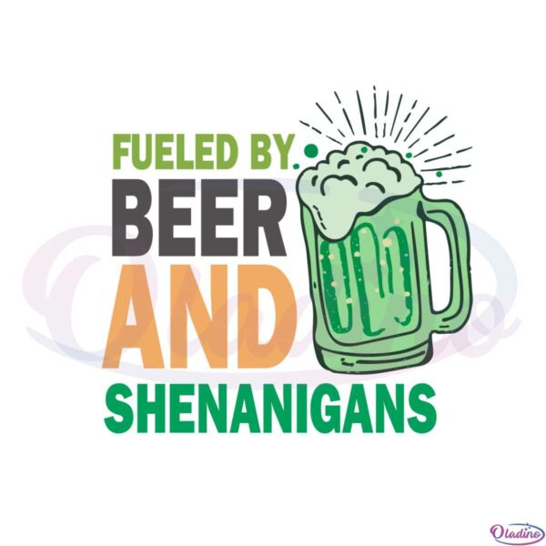 st-patrick-funny-drinking-fueled-by-beer-and-shenanigans-svg