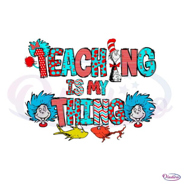 teaching-is-my-thing-thing-1-thing-2-svg-graphic-designs-files
