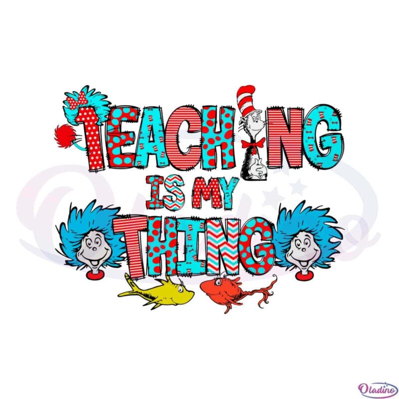 Teaching Is My Thing Thing 1 Thing 2 Svg Graphic Designs Files - Oladino