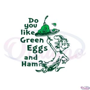 do-you-like-green-eggs-and-ham-cat-in-the-hat-svg-file