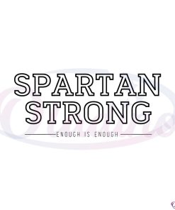 spartan-strong-enough-is-enough-michigan-state-university-svg