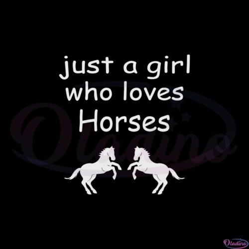 just-a-girl-who-loves-horses-svg-for-cricut-sublimation-files