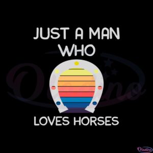 just-a-man-who-loves-horses-retro-horseshoe-svg-cutting-files