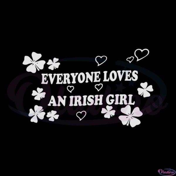 everyone-loves-an-irish-girl-st-patricks-day-svg-cutting-files