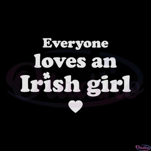 st-patricks-day-everyone-loves-an-irish-girl-svg-cutting-files